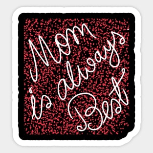 Mom is always Best Sticker